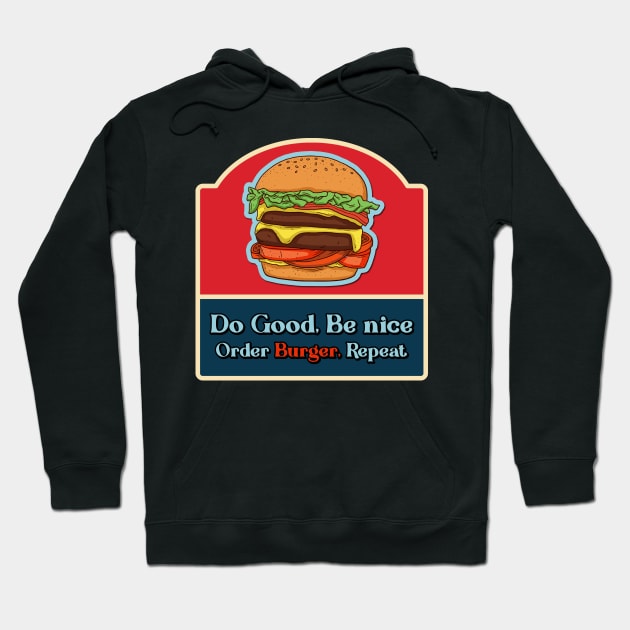 Do good be nice order Burger Hoodie by NinjAnimals HQ